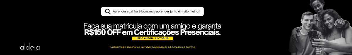 Banner de promoção de certificações presenciais com R$150 de desconto na Aldeia. Inclui a frase "Aprender sozinho é bom, mas aprender junto é muito melhor!" e o código promocional JUNTOS-20.