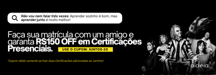 Banner de promoção de R$150 de desconto em certificações presenciais ao se matricular com um amigo na Aldeia. Código promocional: JUNTOS-20. Destaque em preto e amarelo com imagem de personagens ao lado direito.