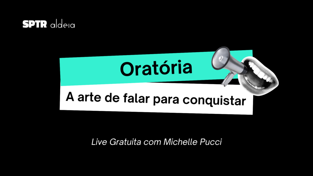 Transforme sua comunicação com Michelle Pucci - dicas de oratória para sucesso profissional e pessoal - Imagem promocional da Aldeia destacando o tema "Oratória: A arte de falar para conquistar". O fundo é preto com elementos visuais em ciano e branco. À direita, há uma ilustração de uma boca com um megafone. Abaixo do título, está escrito "Live gratuita com Michelle Pucci".